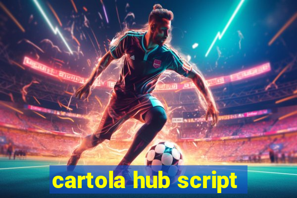 cartola hub script